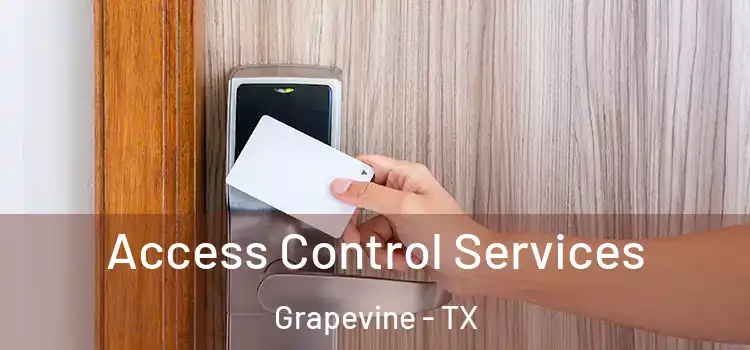 Access Control Services Grapevine - TX