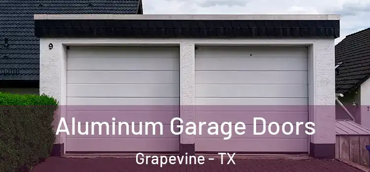  Aluminum Garage Doors Grapevine - TX