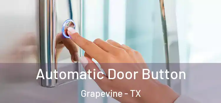 Automatic Door Button Grapevine - TX