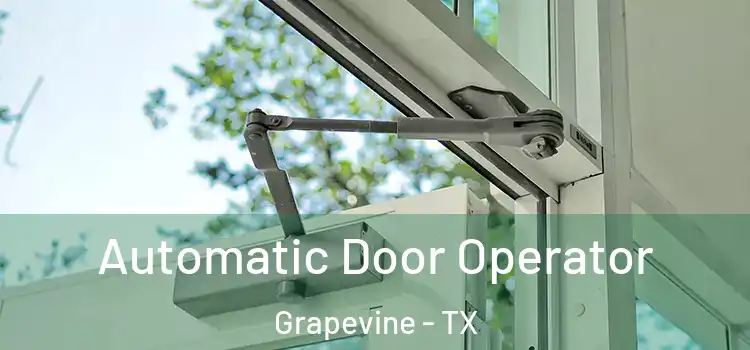 Automatic Door Operator Grapevine - TX