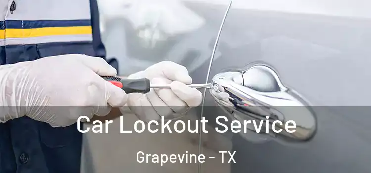 Car Lockout Service Grapevine - TX