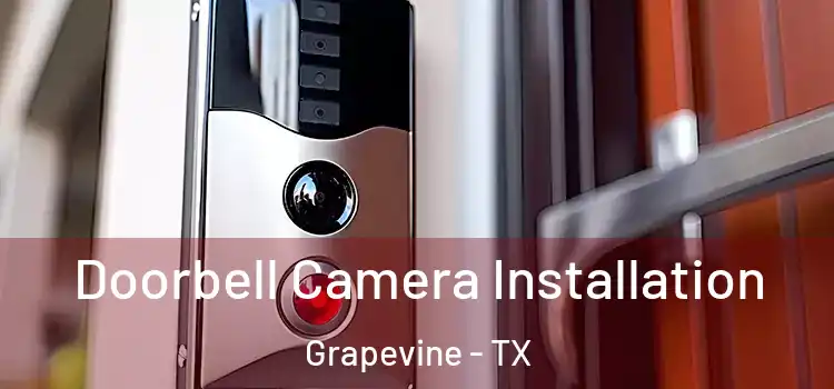  Doorbell Camera Installation Grapevine - TX