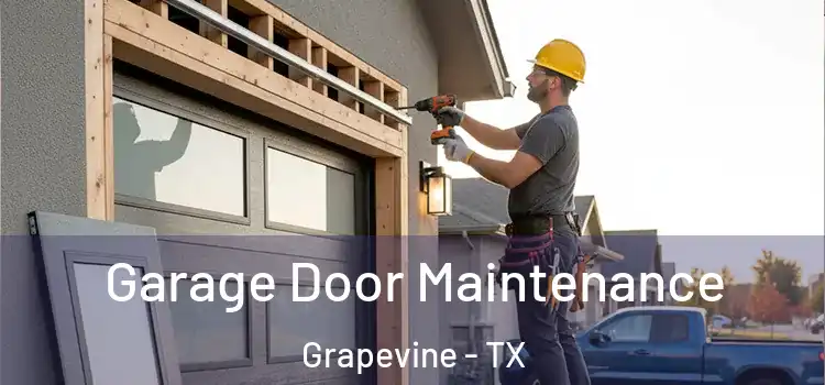 Garage Door Maintenance Grapevine - TX