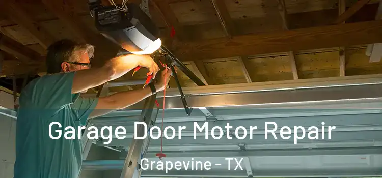  Garage Door Motor Repair Grapevine - TX