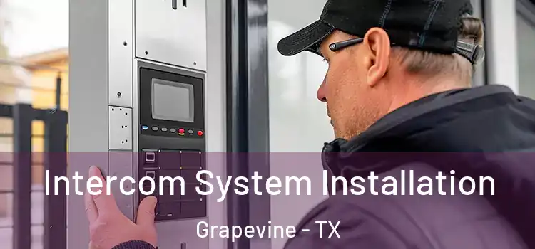 Intercom System Installation Grapevine - TX