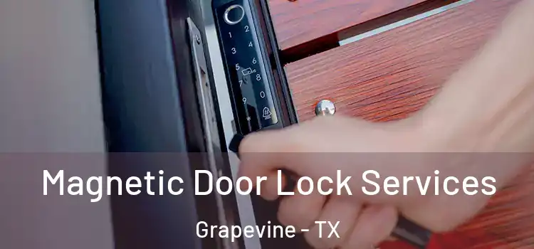 Magnetic Door Lock Services Grapevine - TX