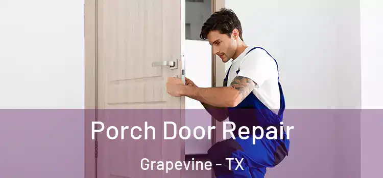  Porch Door Repair Grapevine - TX