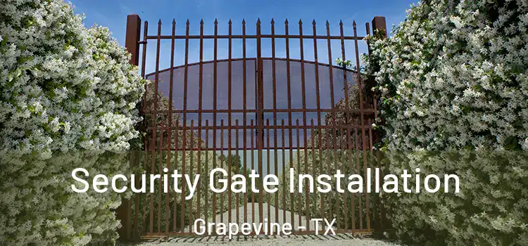Security Gate Installation Grapevine - TX