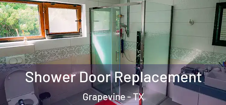 Shower Door Replacement Grapevine - TX