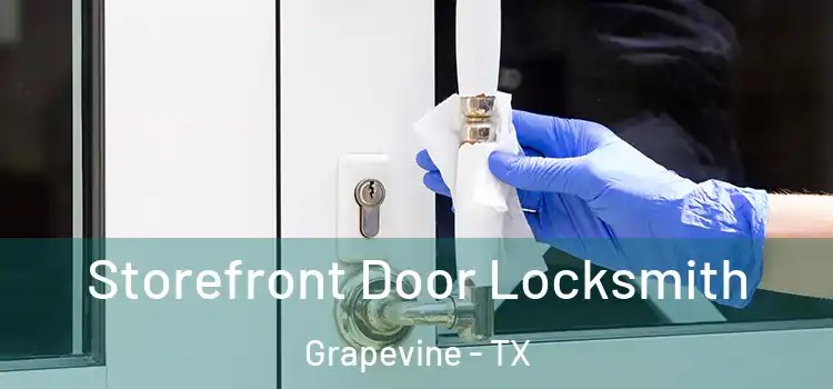 Storefront Door Locksmith Grapevine - TX